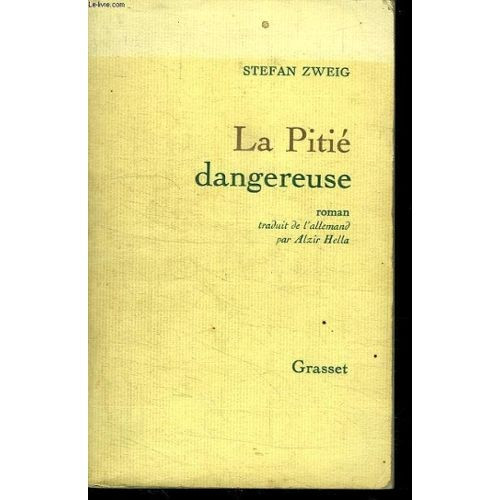 LA PITIE DANGEREUSE - STEFAN ZWEIG (CARTE IN LIMBA FRANCEZA)