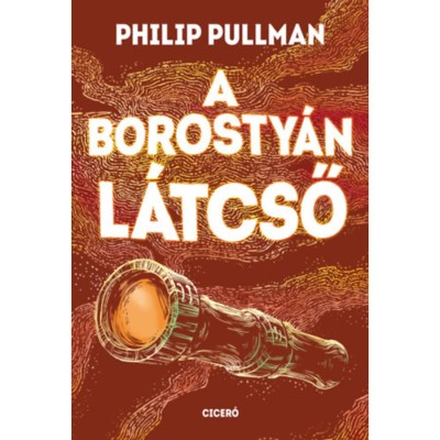 A borosty&amp;aacute;n l&amp;aacute;tcső - Philip Pullman foto