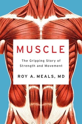 Muscle: The Gripping Story of Strength and Movement
