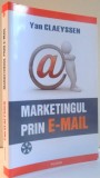 MARKETINGUL PRIN E-MAIL de YAN CLAEYSSEN , 2009, Polirom