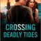 Crossing Deadly Tides