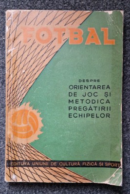 FOTBAL. DESPRE ORIENTAREA DE JOC SI METODICA PREGATIRII ECHIPELOR foto