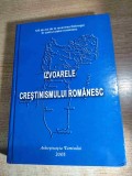 Izvoarele crestinismului romanesc - Liliana Naclad; Petre Diaconu (editori), (Editura Arhiepiscopiei Tomisului, 2003)