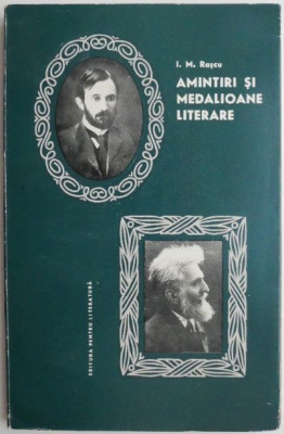 Amintiri si medalioane literare &amp;ndash; I.M. Rascu foto