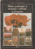 LEON S. MUNTEAN - PLANTE MEDICINALE SI AROMATICE CULTIVATE IN ROMANIA