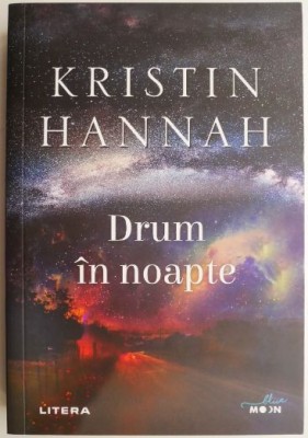 Drum in noapte &amp;ndash; Kristin Hannah foto