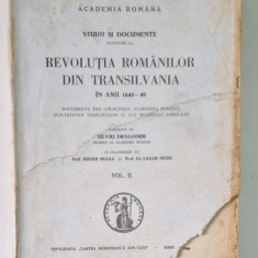 STUDII SI DOCUMENTE PRIVITOARE LA REVOLUTIA ROMANILOR DIN TRANSILVANIA IN ANII 1848 - 1849 , VOLUMUL II de SILVIU DRAGOMIR , 1944