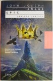 Epic. Legende fantasy - John Joseph Adams, Carte SF
