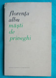 Florenta Albu &ndash; Masti de priveghi ( prima editie )
