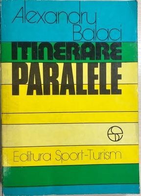 Itinerare paralele Alexandru Balaci foto