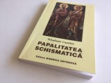 WLADIMIR GUETTEE, PAPALITATEA SCHISMATICA SAU ROMA IN RAPORTURILE SALE CU BISERICA RASARITEANA. REEDITAREA EDITIEI BUCURESTI 1906