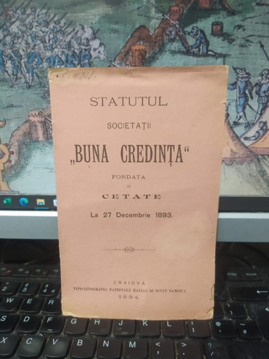 Statutul Societății Buna Credință fondată &icirc;n com. Cetate, jud. Dolj, la 27 decembrie 1893, Craiova 1894, 196