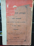 Gramatica latina pentru licee si gimnazii Cernauti 1923 Radu I. Sbiera partea I