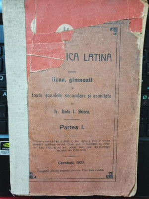 Gramatica latina pentru licee si gimnazii Cernauti 1923 Radu I. Sbiera partea I foto