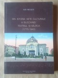 Alis Niculică - Din istoria vieții culturale a Bucovinei - teatrul și muzica (1775-1940)