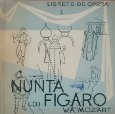 LIBRETE DE OPERA Nunta lui Figaro W. A. Mozart