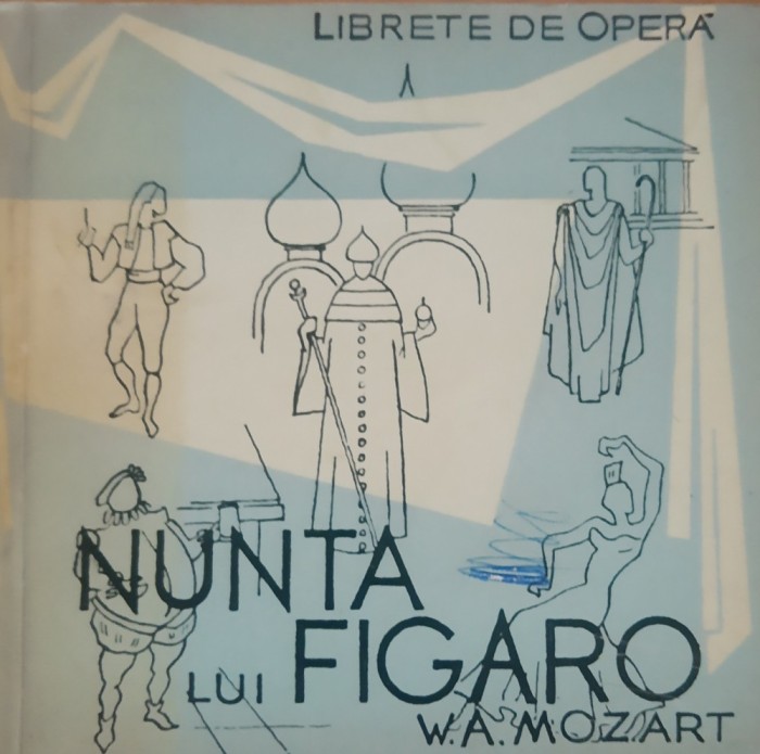 LIBRETE DE OPERA Nunta lui Figaro W. A. Mozart