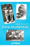Gara studentiei - Anca Pascut