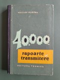 40.000 rapoarte de transmitere - Vaclav Klepal, 1964 / R2P4F