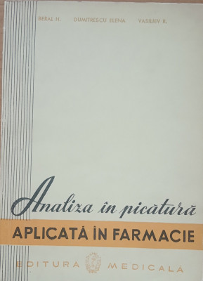ANALIZA IN PICATURA APLICATA IN FARMACIE - BERAL H. ED. MEDICALA, 1960 foto