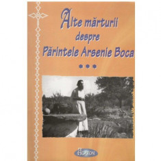 Alte marturii despre Parintele Arsenie Boca vol. III foto