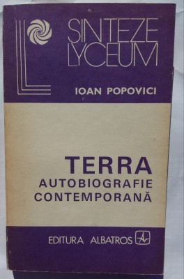 (C454) IOAN POPOVICI - TERRA-AUTOBIOGRAFIE CONTEMPORANA foto