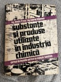 Substante si produse utilizate in industria chimica, vol 1 - Proca, Stanescu, 1984