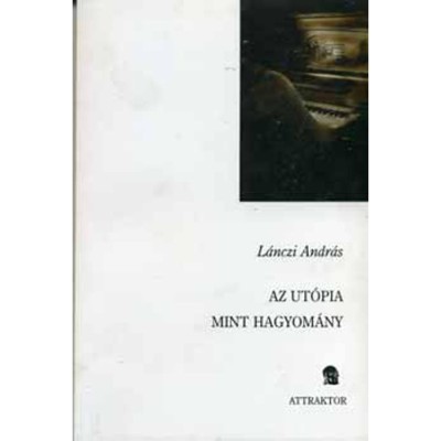 Az ut&amp;oacute;pia, mint hagyom&amp;aacute;ny - L&amp;aacute;nczi Andr&amp;aacute;s foto