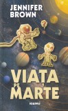 Viata pe Marte - Jennifer Brown, Nemira, Fictiune Young Adult, Romana, Coperta Brosata