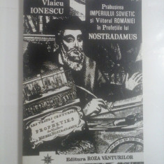 Prabusirea IMPERIULUI SOVIETIC si VIITORUL ROMANIEI in Profetiile lui NOSTRADAMUS - Vlaicu IONESCU