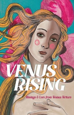 Venus Rising: Musings &amp;amp; Lore from Women Writers foto