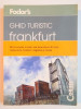 GHID TURISTIC FRANKFURT , GHID COMPLET AL CELOR MAI BUNE LOCURI DIN ORAS : RESTAURANTE , HOTELURI , MAGAZINE SI MUZEE , 2007