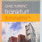 GHID TURISTIC FRANKFURT , GHID COMPLET AL CELOR MAI BUNE LOCURI DIN ORAS : RESTAURANTE , HOTELURI , MAGAZINE SI MUZEE , 2007