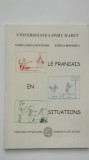 Sabina Dragoi-Fainisi, Emilia Bondrea - Le francais en situations, manual, 2007