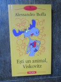 Alessandro Boffa - Esti un animal, Viskovitz