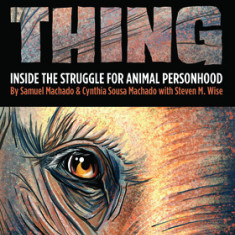 Thing: Inside the Struggle for Animal Personhood