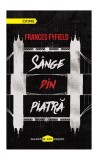 Cumpara ieftin S&acirc;nge din piatră - Frances Fyfield, Paladin