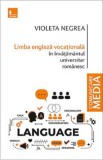 Limba engleza vocationala in invatamantul universitar romanesc - Violeta Negrea