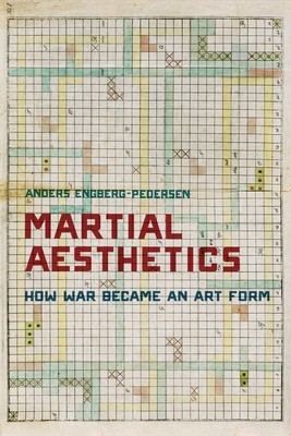 Martial Aesthetics: How War Became an Art Form foto