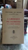 L&#039;AM&Eacute;RIQUE PR&Eacute;-COLOMBIENNE ET LA CONQUETE EUROPEENN - LANGLOIS (AMERICA PRE-COLUMBIANA SI CUCERIREA EUROPEI)