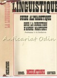 Cumpara ieftin La Linguistique. Guide Alphabetique - Andre Martinet, Denoel, 1969, Franceza, Lingvistica, 490 pagini