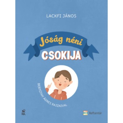 J&amp;oacute;s&amp;aacute;g n&amp;eacute;ni csokija - Lackfi J&amp;aacute;nos foto