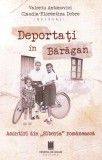 Deportati in Baragan. Amintiri din &quot;Siberia&quot; romaneasca
