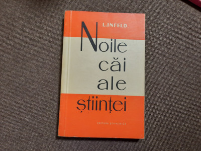 LEOPOLD INFELD - NOILE CAI ALE STIINTEI. MATERIA - RADIATIILE (1960) RF3/1 foto