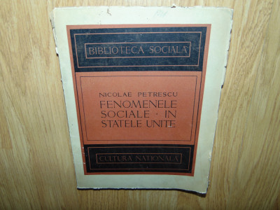 FENOMENELE SOCIALE IN STATELE UNITE -NICOLAE PETRESCU ANUL 1921 foto