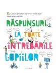 Cumpara ieftin Raspunsuri la toate intrebarile copiilor
