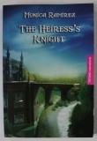 THE HEIRESS 'S KNIGHT by MONICA RAMIREZ , 2010