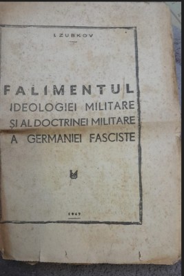 1947, Falimentul ideologiei militare si a doctrinei Germaniei Fasciste I. ZUBKOV foto