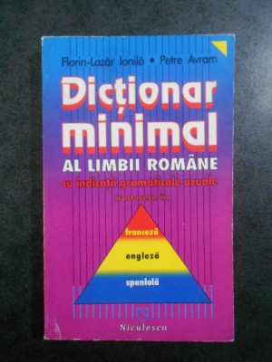 Florin-Lazar Ionila, Petre Avram - Dictionar minimal al limbii romane (1996) foto