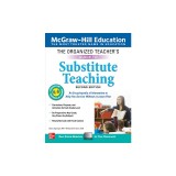 The Organized Teacher's Guide to Substitute Teaching, Grades K-8, Second Edition